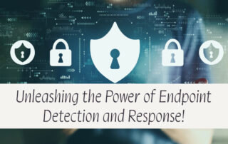 Unleashing the Power of Endpoint Detection and Response