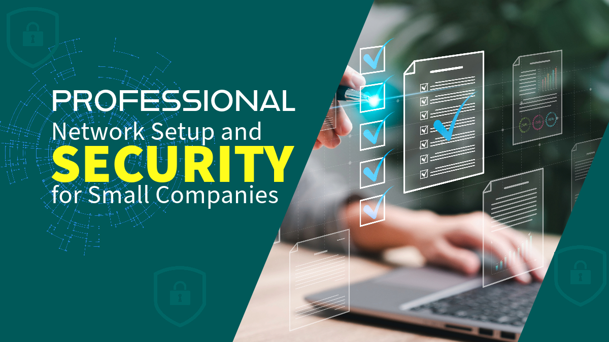 Professional Network Setup and Security for Small Companies