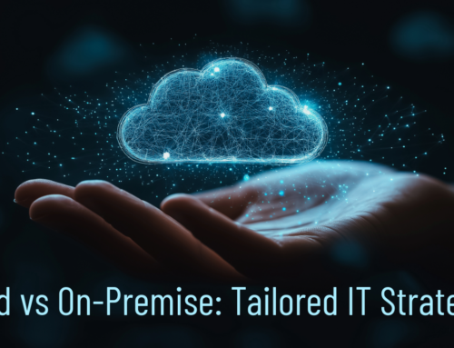 Cloud vs On-Premise: Tailored IT Strategies