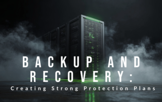 Backup and Recovery Creating Strong Protection Plans